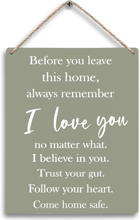 Before You Leave This Home Sign House Decor, LoveDecor, I Love You Sign, LoveWall Decor, Inspirational WallDecor, Entryway Wall Decors, Motivational Wall Decors