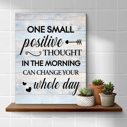 Inspirational Farmhouse Canvas Print Wall Art Decor One Small Positive Thought in the Morning Can Change Your Whole Day Sign Painting Plaque Rustic Home Decoration (8 X 8 Inches, Framed)