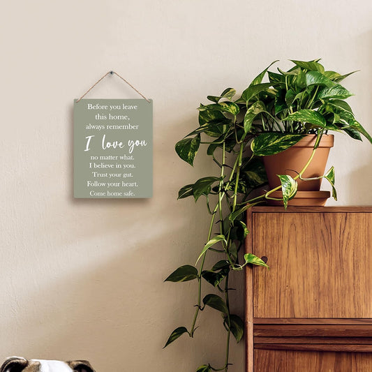 Before You Leave This Home Sign House Decor, LoveDecor, I Love You Sign, LoveWall Decor, Inspirational WallDecor, Entryway Wall Decors, Motivational Wall Decors