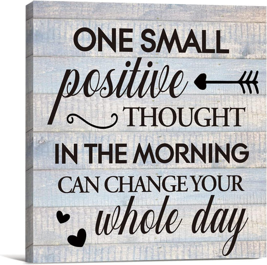 Inspirational Farmhouse Canvas Print Wall Art Decor One Small Positive Thought in the Morning Can Change Your Whole Day Sign Painting Plaque Rustic Home Decoration (8 X 8 Inches, Framed)